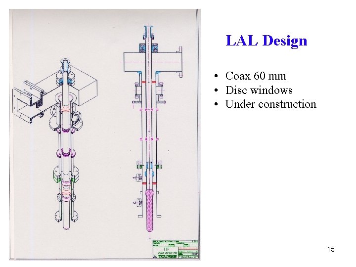 LAL Design • Coax 60 mm • Disc windows • Under construction 15 
