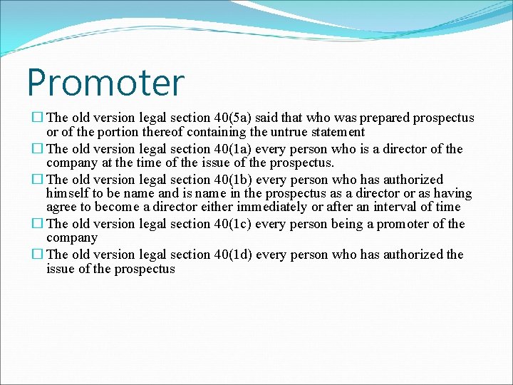 Promoter � The old version legal section 40(5 a) said that who was prepared Promoter � The old version legal section 40(5 a) said that who was prepared
