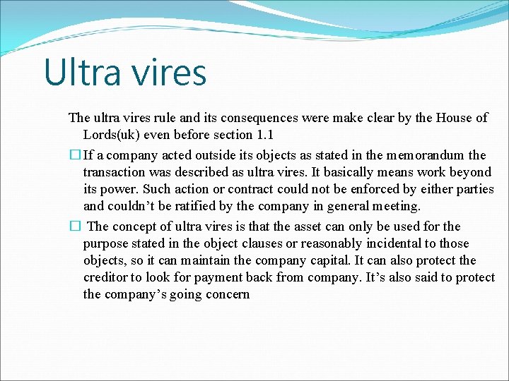 Ultra vires The ultra vires rule and its consequences were make clear by the Ultra vires The ultra vires rule and its consequences were make clear by the