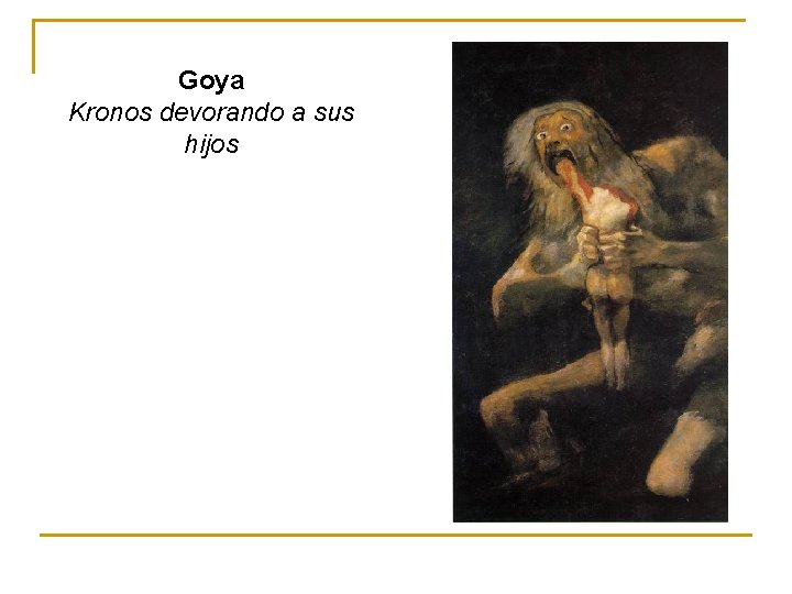 Goya Kronos devorando a sus hijos 