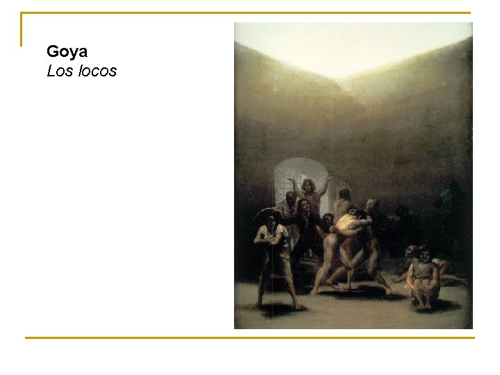 Goya Los locos 