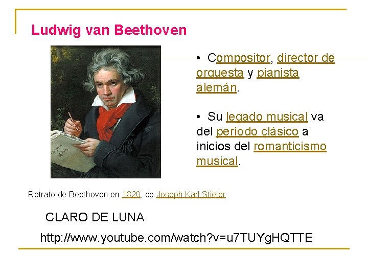 Ludwig van Beethoven • Compositor, director de orquesta y pianista alemán. • Su legado
