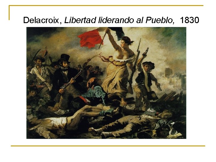 Delacroix, Libertad liderando al Pueblo, 1830 