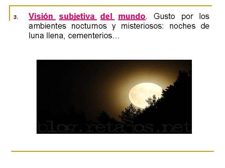 3. Visión subjetiva del mundo. Gusto por los ambientes nocturnos y misteriosos: noches de