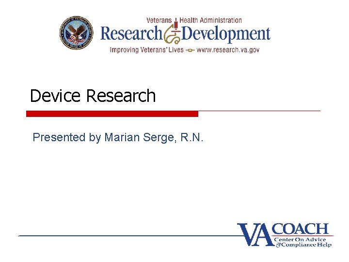 Device Research Presented by Marian Serge, R. N. 
