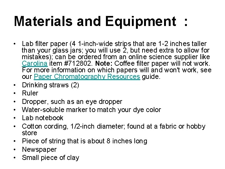 Materials and Equipment : • Lab filter paper (4 1 -inch-wide strips that are