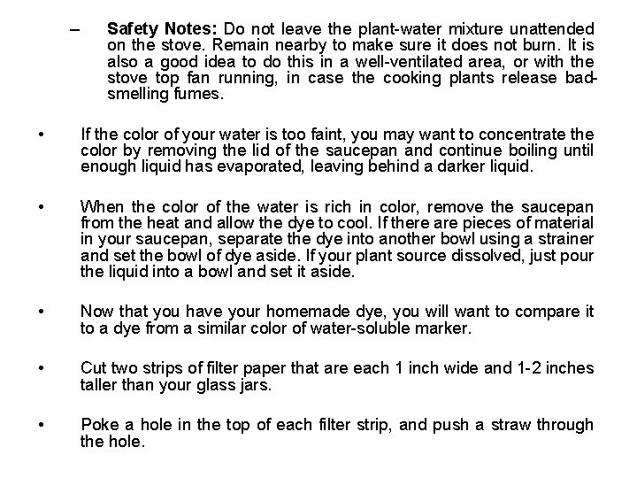 – Safety Notes: Do not leave the plant-water mixture unattended on the stove. Remain