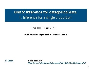 Unit 5: Inference for categorical data 1. Inference for a single proportion Sta 101
