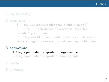 Outline 1. Housekeeping 2. Main ideas 1. The CLT also describes the distribution of