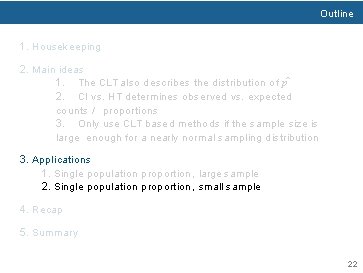 Outline 1. Housekeeping 2. Main ideas 1. The CLT also describes the distribution of