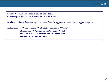 HT in R n_veg = [fill in based on class data] n_nonveg = [fill