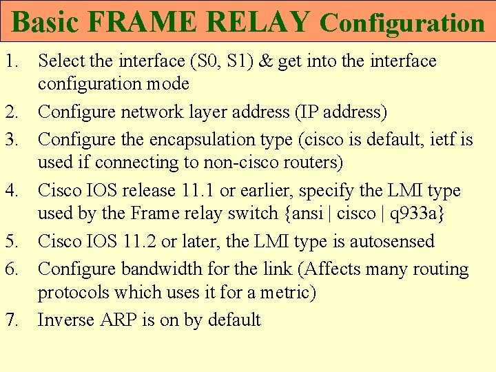 Basic FRAME RELAY Configuration 1. Select the interface (S 0, S 1) & get