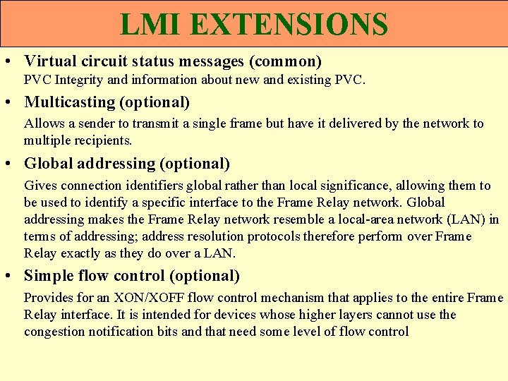 LMI EXTENSIONS • Virtual circuit status messages (common) PVC Integrity and information about new