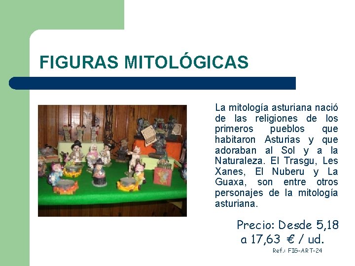 FIGURAS MITOLÓGICAS La mitología asturiana nació de las religiones de los primeros pueblos que