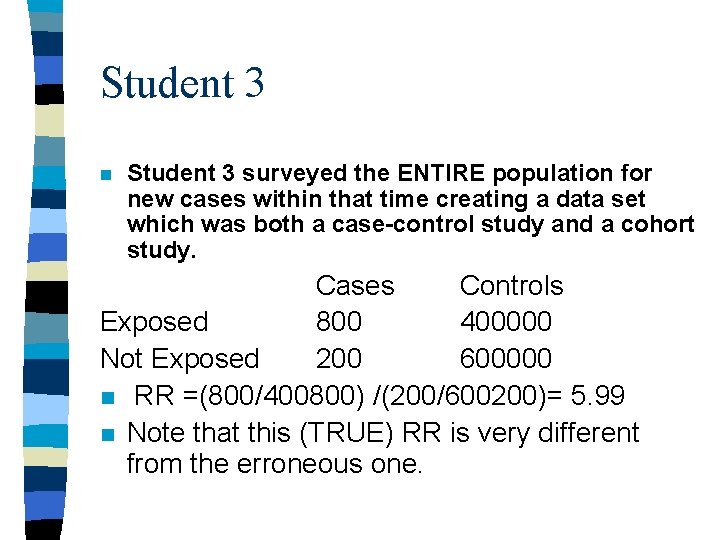 Student 3 n Student 3 surveyed the ENTIRE population for new cases within that