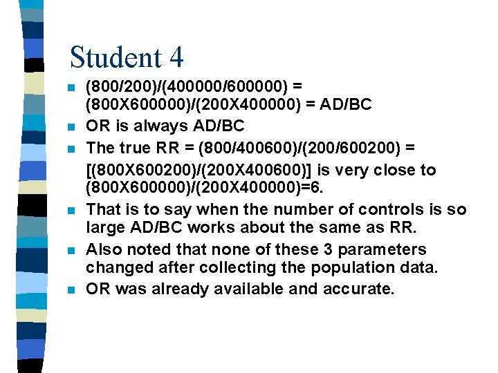 Student 4 n n n (800/200)/(400000/600000) = (800 X 600000)/(200 X 400000) = AD/BC