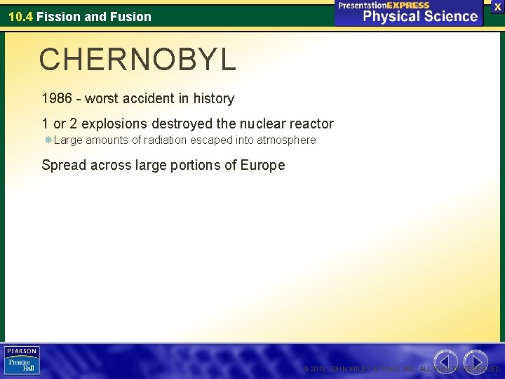 10. 4 Fission and Fusion CHERNOBYL 1986 - worst accident in history 1 or