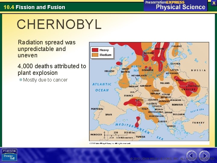 10. 4 Fission and Fusion CHERNOBYL Radiation spread was unpredictable and uneven 4, 000