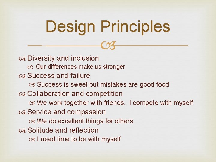 Design Principles Diversity and inclusion Our differences make us stronger Success and failure Success