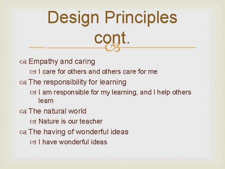 Design Principles cont. Empathy and caring I care for others and others care for