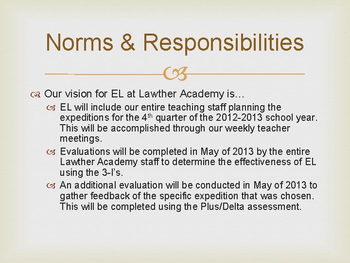 Norms & Responsibilities Our vision for EL at Lawther Academy is… EL will include