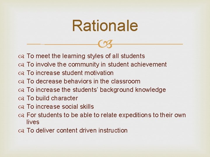 Rationale To meet the learning styles of all students To involve the community in