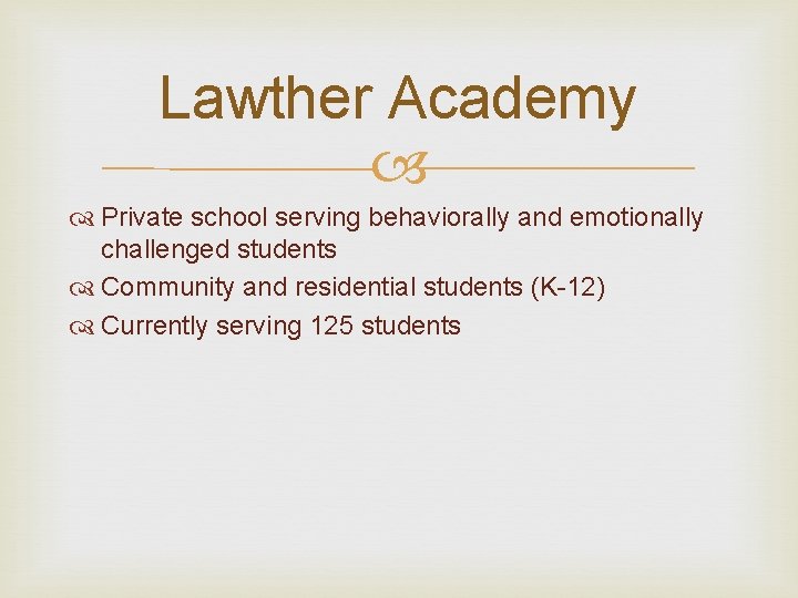 Lawther Academy Private school serving behaviorally and emotionally challenged students Community and residential students