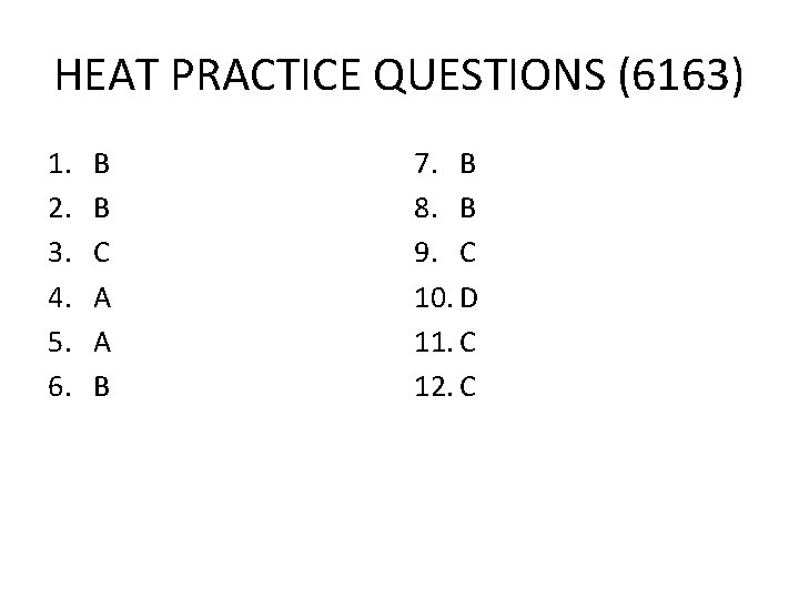 HEAT PRACTICE QUESTIONS (6163) 1. 2. 3. 4. 5. 6. B B C A