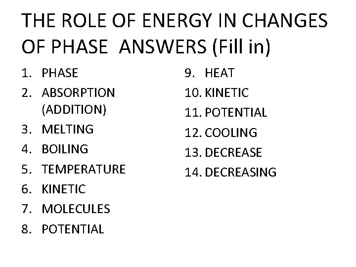 THE ROLE OF ENERGY IN CHANGES OF PHASE ANSWERS (Fill in) 1. PHASE 2.