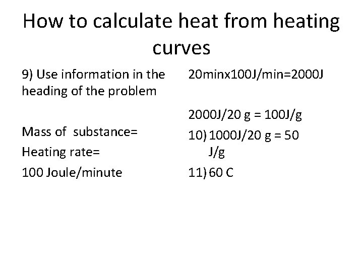 How to calculate heat from heating curves 9) Use information in the heading of