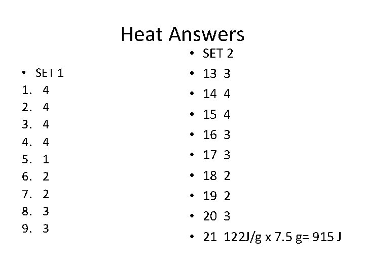 Heat Answers • SET 1 1. 4 2. 4 3. 4 4. 4 5.