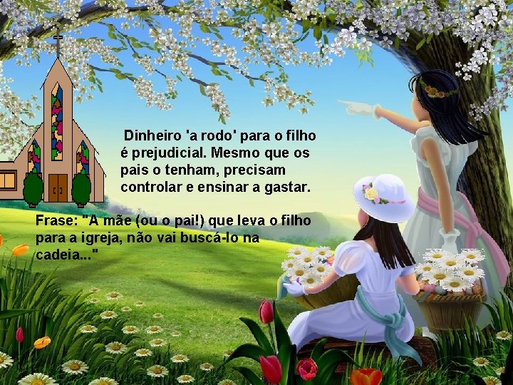 Dinheiro 'a rodo' para o filho é prejudicial. Mesmo que os pais o tenham,