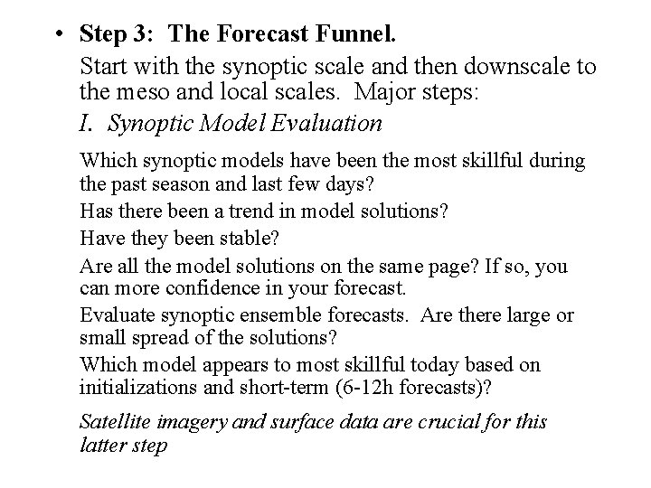 • Step 3: The Forecast Funnel. Start with the synoptic scale and then • Step 3: The Forecast Funnel. Start with the synoptic scale and then