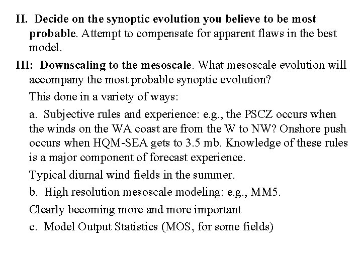 II. Decide on the synoptic evolution you believe to be most probable. Attempt to II. Decide on the synoptic evolution you believe to be most probable. Attempt to