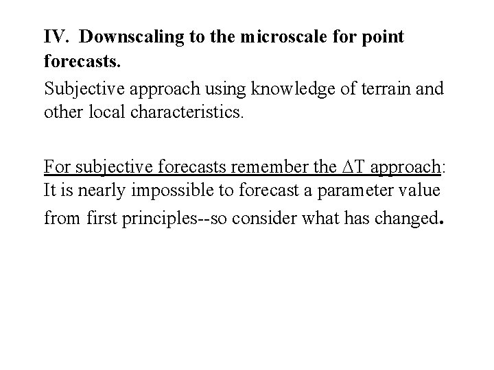 IV. Downscaling to the microscale for point forecasts. Subjective approach using knowledge of terrain IV. Downscaling to the microscale for point forecasts. Subjective approach using knowledge of terrain