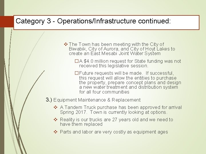 Category 3 - Operations/Infrastructure continued: v The Town has been meeting with the City