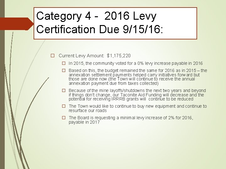 Category 4 - 2016 Levy Certification Due 9/15/16: � Current Levy Amount: $1, 175,