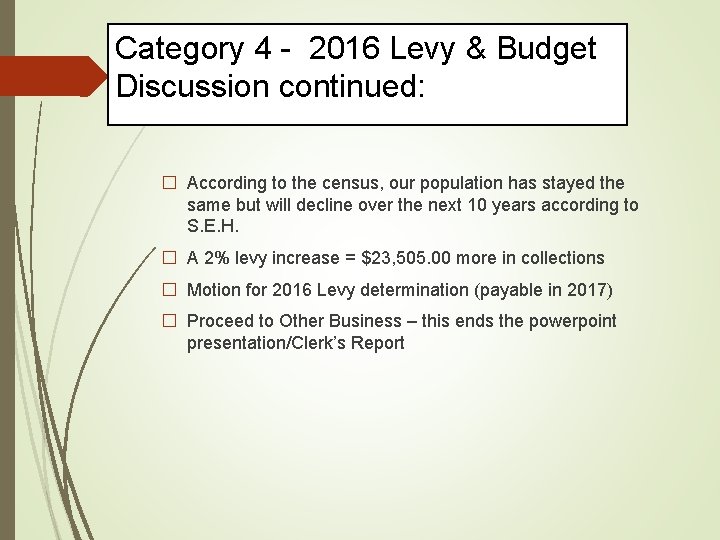 Category 4 - 2016 Levy & Budget Discussion continued: � According to the census,