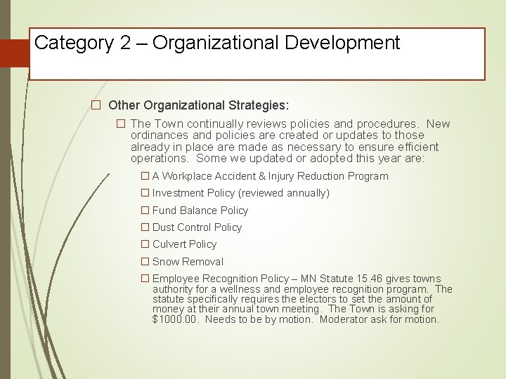 Category 2 – Organizational Development � Other Organizational Strategies: � The Town continually reviews