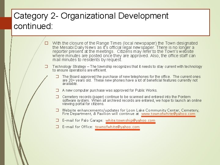 Category 2 - Organizational Development continued: � With the closure of the Range Times