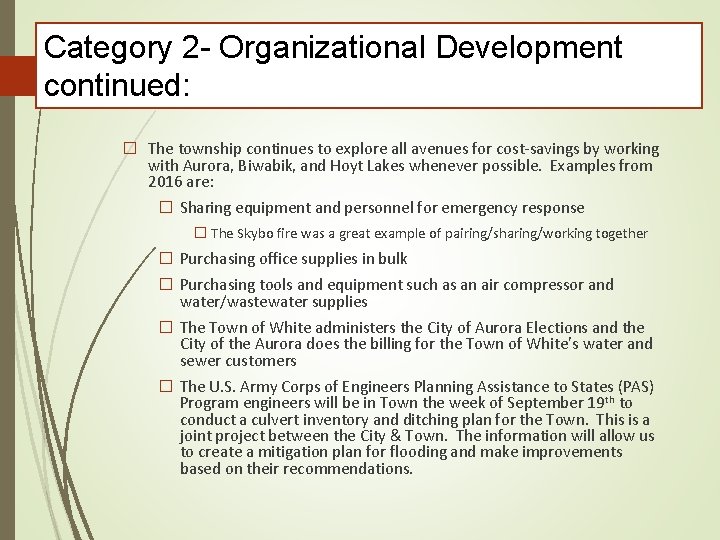 Category 2 - Organizational Development continued: � The township continues to explore all avenues