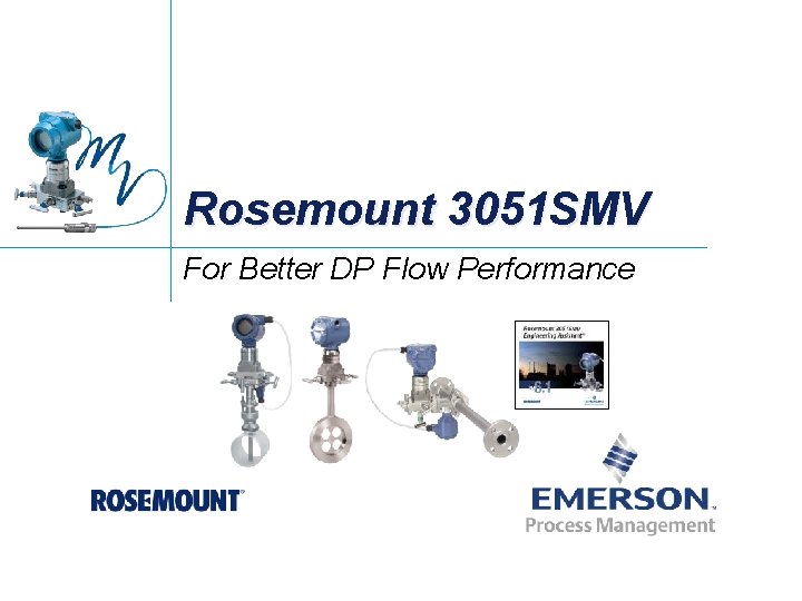 Rosemount 3051 SMV For Better DP Flow Performance 