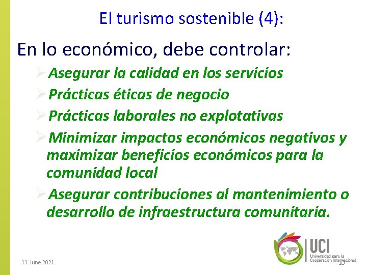 El turismo sostenible (4): En lo económico, debe controlar: ØAsegurar la calidad en los