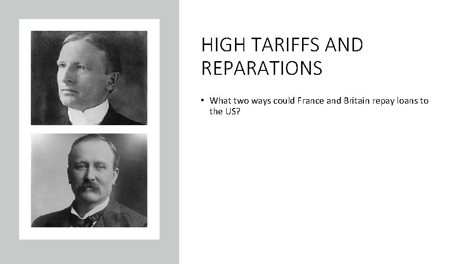 HIGH TARIFFS AND REPARATIONS • What two ways could France and Britain repay loans