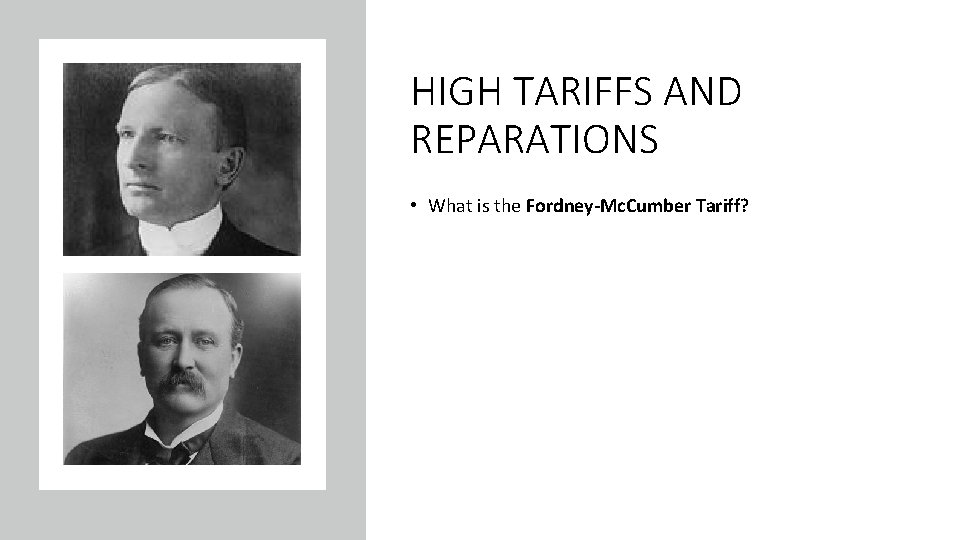 HIGH TARIFFS AND REPARATIONS • What is the Fordney-Mc. Cumber Tariff? 