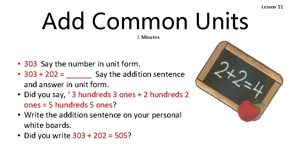 Add Common Units 3 Minutes • 303 Say the number in unit form. •