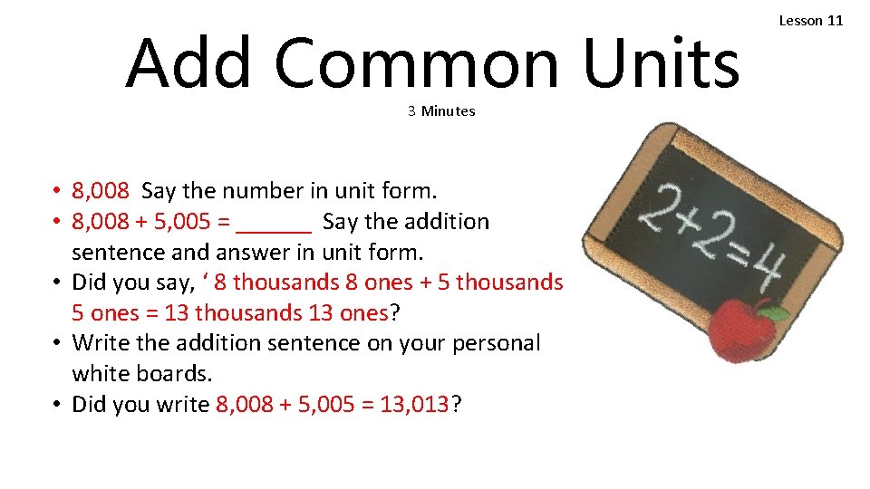 Add Common Units 3 Minutes • 8, 008 Say the number in unit form.