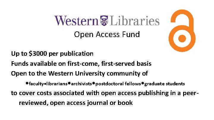 Open Access Fund Up to $3000 per publication Funds available on first-come, first-served basis