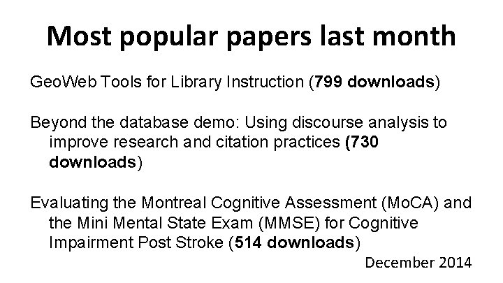 Most popular papers last month Geo. Web Tools for Library Instruction (799 downloads) Beyond