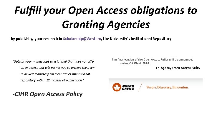 Fulfill your Open Access obligations to Granting Agencies by publishing your research in Scholarship@Western,